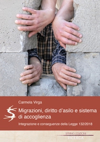 Migrazioni, Diritto d'asilo e sistema d'accoglienza.. Una riflessione sul concetto d'integrazione e sulle conseguenze della Legge 132/2018. - Librerie.coop Migrazioni, Diritto d'asilo e sistema d'accoglienza.. Una riflessione sul concetto d'integrazione e sulle conseguenze della Legge 132/2018. - Librerie.coop