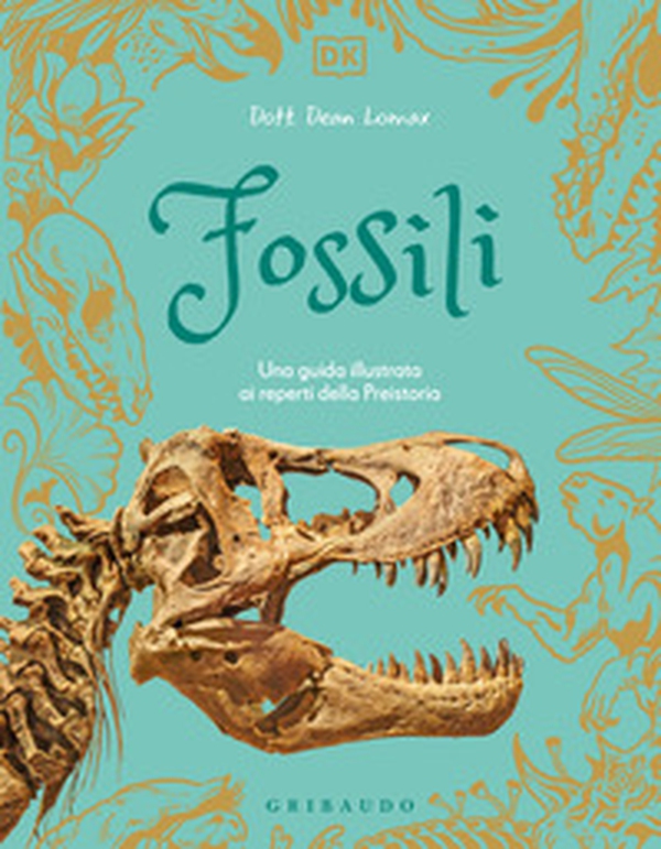 Fossili. Una guida illustrata ai reperti della preistoria - Librerie.coop