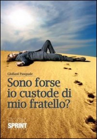 Sono forse io custode di mio fratello? - Librerie.coop