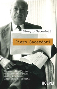 Piero Sacerdoti. Un uomo di pensiero e azione alla guida della Riunione Adriatica di Sicurtà - Librerie.coop
