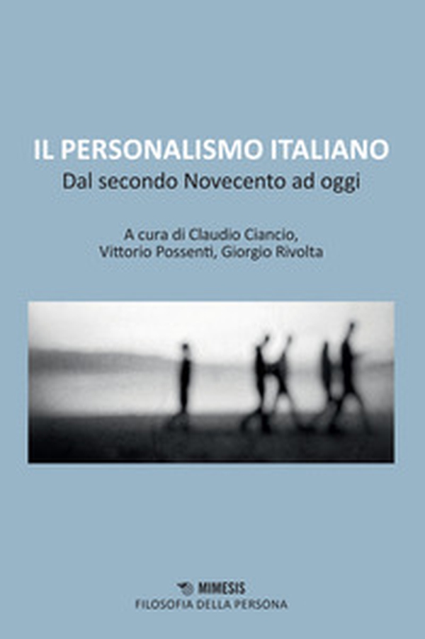 Il personalismo italiano. Dal secondo Novecento ad oggi - Librerie.coop Il personalismo italiano. Dal secondo Novecento ad oggi - Librerie.coop