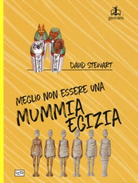 Meglio non essere una mummia egizia! - Librerie.coop