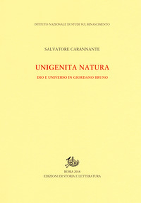 Unigenita natura. Dio e universo in Giordano Bruno - Librerie.coop Unigenita natura. Dio e universo in Giordano Bruno - Librerie.coop