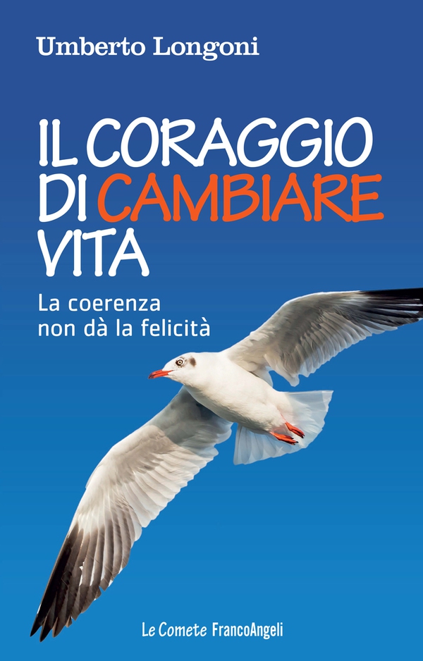 Il coraggio di cambiare vita - Librerie.coop Il coraggio di cambiare vita - Librerie.coop