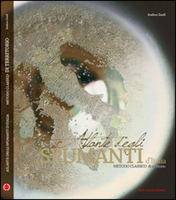 Atlante degli spumanti d'Italia. Metodo italiano - Librerie.coop Atlante degli spumanti d'Italia. Metodo italiano - Librerie.coop