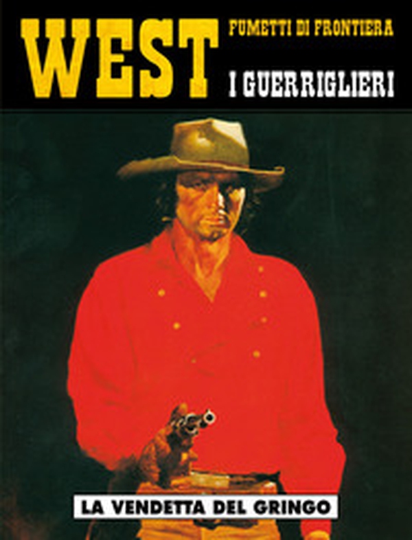 La vendetta del gringo. I guerriglieri - Vol. 1 - Librerie.coop La vendetta del gringo. I guerriglieri - Vol. 1 - Librerie.coop