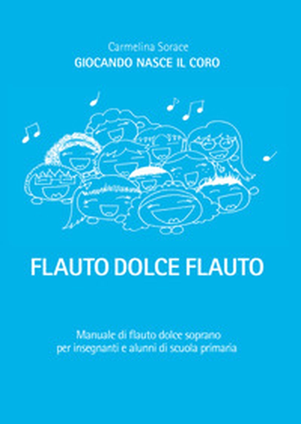 Flauto dolce flauto - Librerie.coop Flauto dolce flauto - Librerie.coop