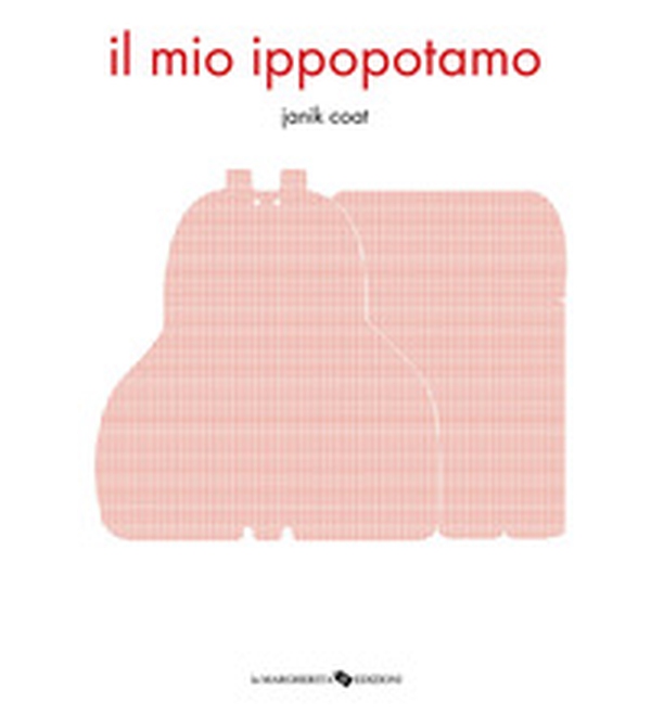 Il mio ippopotamo - Librerie.coop Il mio ippopotamo - Librerie.coop