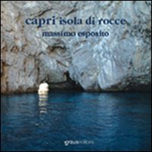 Capri, l'isola di rocce. Ediz. italiana e inglese - Librerie.coop Capri, l'isola di rocce. Ediz. italiana e inglese - Librerie.coop