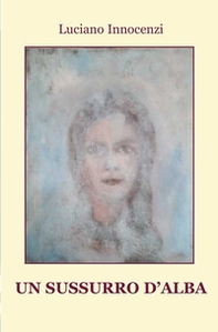 Un sussurro d'alba - Librerie.coop