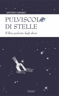Pulviscolo di stelle. Il libro preferito dagli alieni - Librerie.coop
