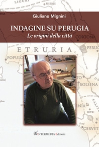 Indagine su Perugia. Le origini della città - Librerie.coop Indagine su Perugia. Le origini della città - Librerie.coop