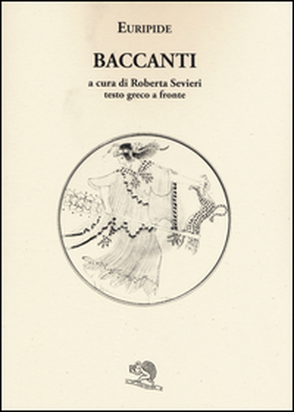 Le Baccanti. Testo greco a fronte - Librerie.coop Le Baccanti. Testo greco a fronte - Librerie.coop