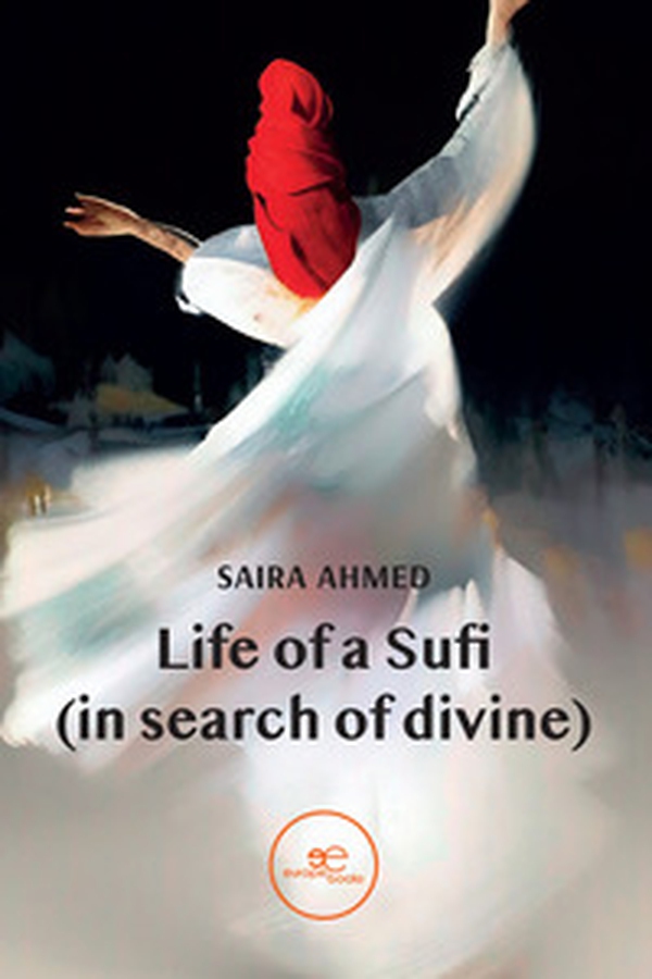Life of a Sufi (in search of divine) - Librerie.coop Life of a Sufi (in search of divine) - Librerie.coop