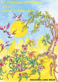 La primavera è ritornata. Ediz. italiana, cinese mandarino e inglese - Librerie.coop