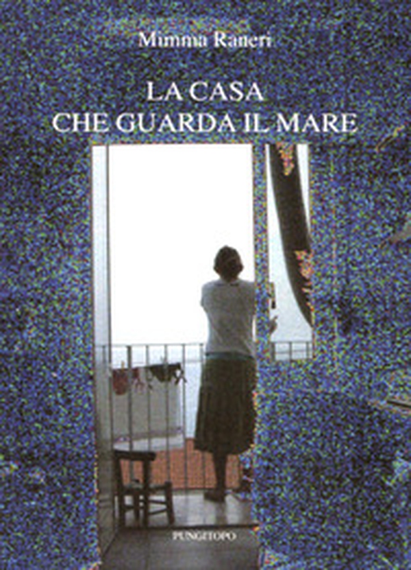 La casa che guarda il mare - Librerie.coop La casa che guarda il mare - Librerie.coop
