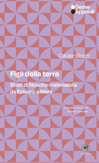 Figli della terra. Studi di filosofia materialista da Epicuro a Marx - Librerie.coop