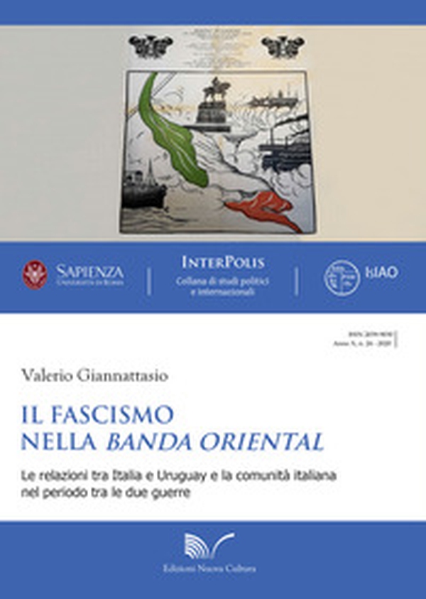 Il fascismo nella Banda Oriental. Le relazioni tra Italia e Uruguay e la comunità italiana nel periodo tra le due guerre - Librerie.coop Il fascismo nella Banda Oriental. Le relazioni tra Italia e Uruguay e la comunità italiana nel periodo tra le due guerre - Librerie.coop