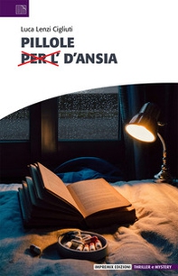 Pillole d'ansia. Ansia distillata in compresse di narrazione - Librerie.coop