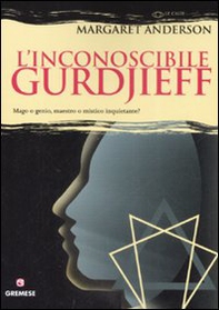 L'inconoscibile Gurdjieff - Librerie.coop