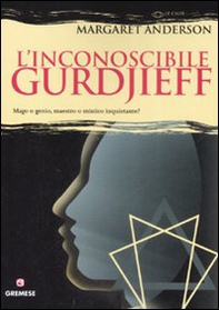 L'inconoscibile Gurdjieff - Librerie.coop