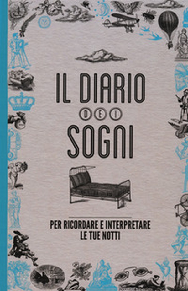 Il diario dei sogni. Per ricordare e interpretare le tue notti - Librerie.coop Il diario dei sogni. Per ricordare e interpretare le tue notti - Librerie.coop