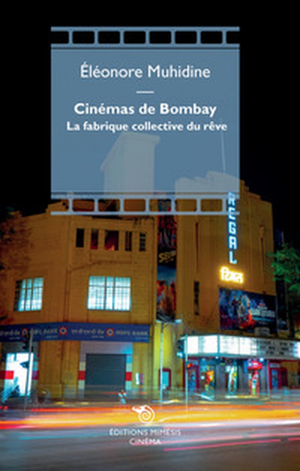 Cinémas de Bombay. La fabrique collective du rêve - Librerie.coop Cinémas de Bombay. La fabrique collective du rêve - Librerie.coop
