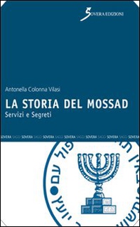 La storia del Mossad. Servizi e segreti - Librerie.coop