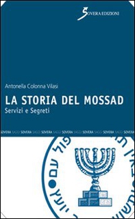 La storia del Mossad. Servizi e segreti - Librerie.coop La storia del Mossad. Servizi e segreti - Librerie.coop
