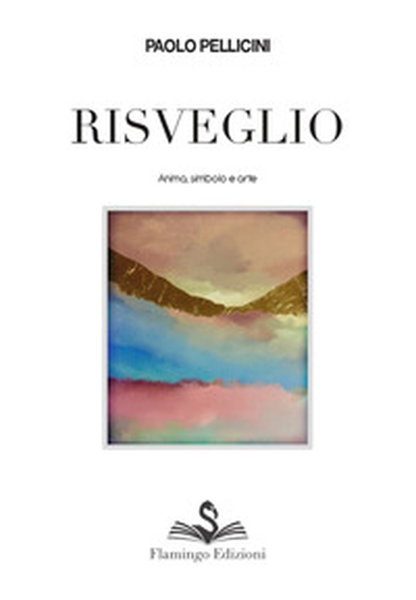 Risveglio. Anima, simbolo e arte - Librerie.coop Risveglio. Anima, simbolo e arte - Librerie.coop