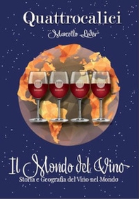 Il mondo del vino. Storia e geografia del vino nel mondo - Librerie.coop