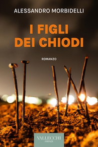 I figli dei chiodi - Librerie.coop