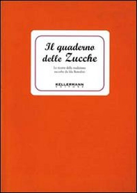 Il quaderno delle zucche. Le ricette della tradizione - Librerie.coop