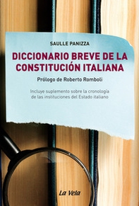 Diccionario breve de la Constitución italiana. Incluye suplemento sobre la cronología de las instituciones del Estado italiano - Librerie.coop