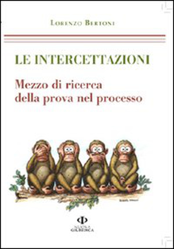Le intercettazioni. Mezzo di ricerca della prova nel processo - Librerie.coop Le intercettazioni. Mezzo di ricerca della prova nel processo - Librerie.coop