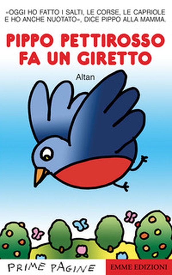 Pippo pettirosso fa un giretto. Stampatello maiuscolo - Librerie.coop Pippo pettirosso fa un giretto. Stampatello maiuscolo - Librerie.coop