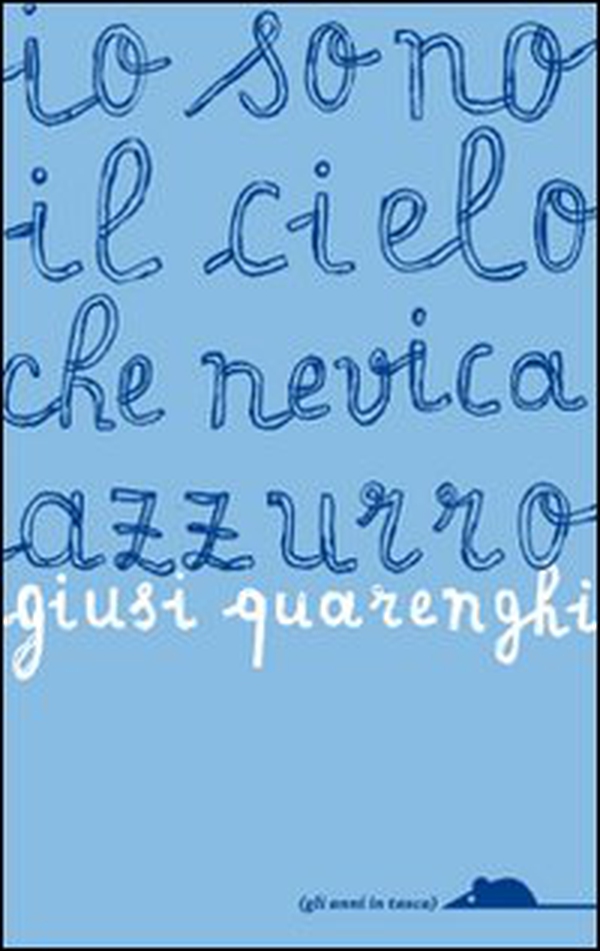 Io sono il cielo che nevica azzurro - Librerie.coop Io sono il cielo che nevica azzurro - Librerie.coop