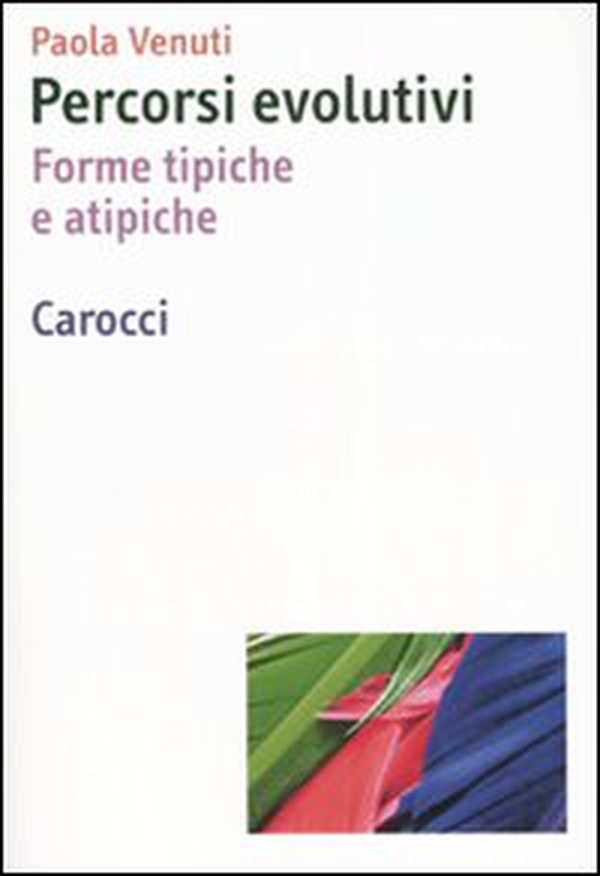 Percorsi evolutivi. Forme tipiche e atipiche - Librerie.coop Percorsi evolutivi. Forme tipiche e atipiche - Librerie.coop