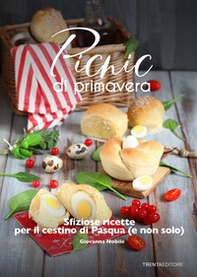 Picnic di primavera. Sfiziose ricette per il cestino di Pasqua (e non solo) - Librerie.coop