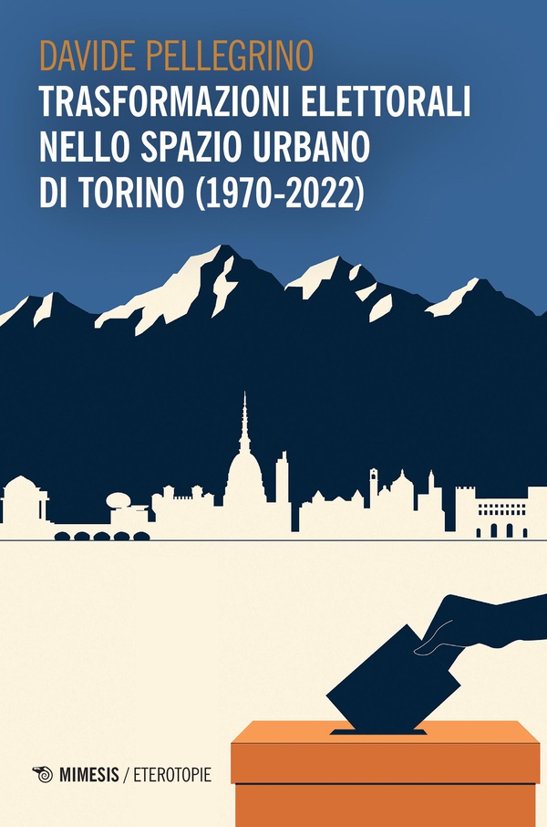 Trasformazioni elettorali nello spazio urbano di Torino (1970-2022) - Librerie.coop Trasformazioni elettorali nello spazio urbano di Torino (1970-2022) - Librerie.coop
