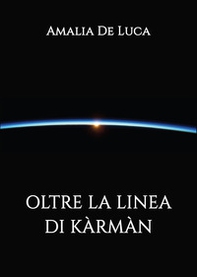Oltre la linea di kármán. Ediz. italiana e inglese - Librerie.coop Oltre la linea di kármán. Ediz. italiana e inglese - Librerie.coop