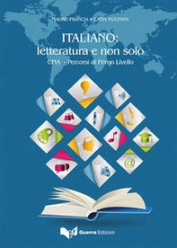 Italiano: letteratura e non solo. CPIA. Percorsi di primo livello - Librerie.coop