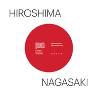 Hiroshima / Nagasaki. Contemporary japanese artists - Librerie.coop