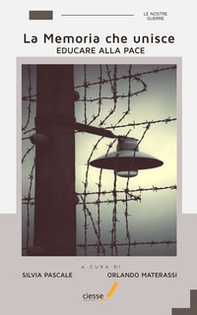 La memoria che unisce. Educare alla pace - Librerie.coop