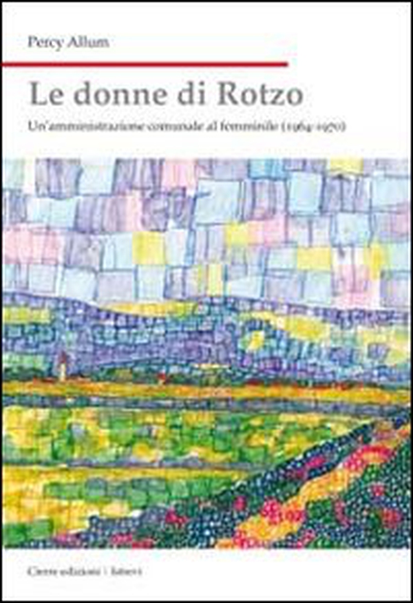 Le donne di Rotzo. Un'amministrazione comunale al femminile (1964-1970) - Librerie.coop Le donne di Rotzo. Un'amministrazione comunale al femminile (1964-1970) - Librerie.coop