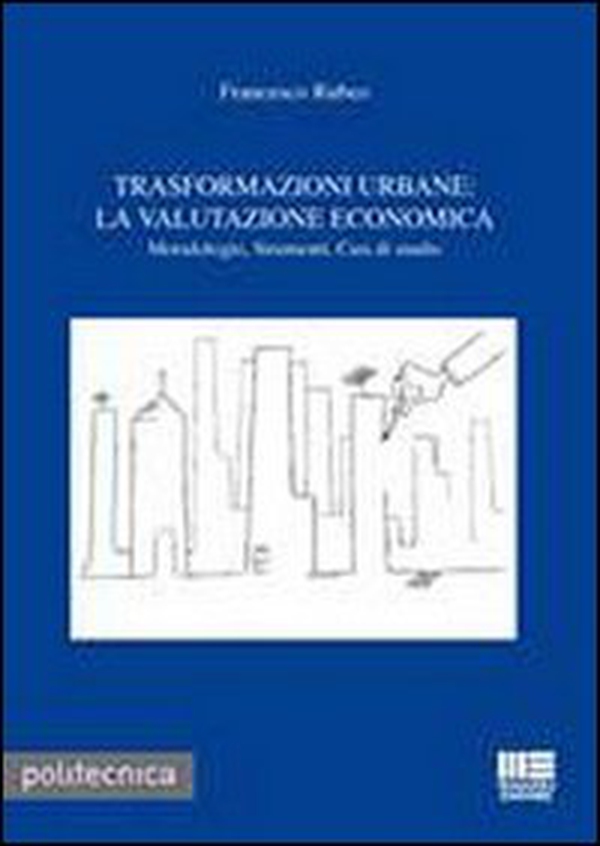 Trasformazioni urbane. La valutazione economica - Librerie.coop Trasformazioni urbane. La valutazione economica - Librerie.coop