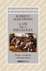 Le vie della psicologia. Storia e tendenze contemporanee - Librerie.coop