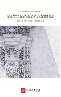 La chiesa del Monte dei Morti e della Misericordia a Catanzaro - Librerie.coop