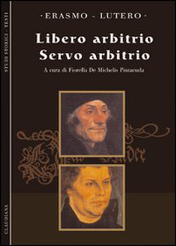 Il Libero arbitrio-Il servo arbitrio - Librerie.coop Il Libero arbitrio-Il servo arbitrio - Librerie.coop