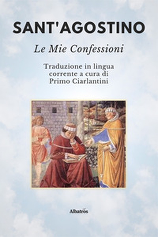 Sant'Agostino. Le mie confessioni - Librerie.coop Sant'Agostino. Le mie confessioni - Librerie.coop